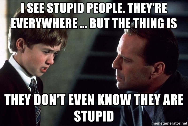 People you know на русском. I see stupid people. Why are people so stupid. Stupid people all ends перевод. They are everywhere.